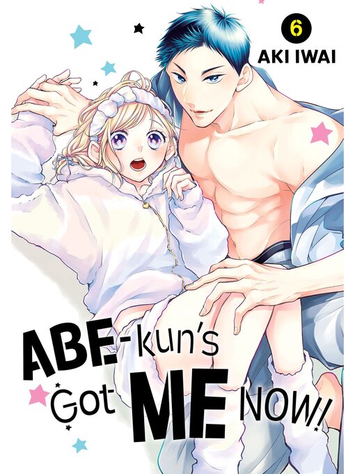 Title details for Abe-kun's Got Me Now!, Volume 6 by Aki Iwai - Available